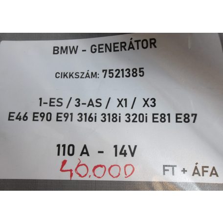 [GYÁRI BONTOTT] BMW - GENERÁTOR - 110 A - 14 V - 1- ES ; 3-AS ; X1 ; X3 / E46 ; E90 ; E91 ; E81 ; E87 - 316i ; 318i ; 320i - 7521385
