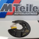 (GYÁRI ÚJ) BMW Védőtárcsa jobb és bal 1-es E82 / 3-as E90+LCI / E92+LCI / E93+LCI  ÁR/DB