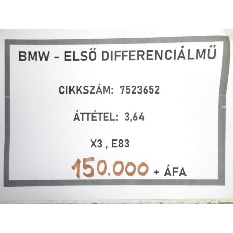 [GYÁRI BONTOTT] BMW - ELSŐ DIFFERENCIÁLMŰ - ÁTTÉTEL: 3,64 / X3 / E83 - 7523652