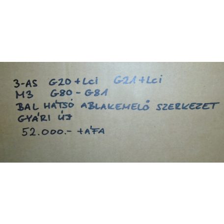 [GYÁRI ÚJ] BMW - ABLAKEMELŐ SZERKEZET , BAL HÁTSÓ - 3-AS ; M3 / G20+LCI ; G21 + LCI ; G80 ; G81 