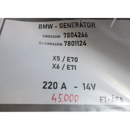 [GYÁRI BONTOTT] BMW - GENERÁTOR - 220A - 14V - X5 ; X6 / E70 ; E71 - CIKKSZÁM: 7804266 , ÚJ CIKKSZÁM: 7801124