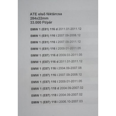 [UTÁNGYÁRTOTT ÚJ] ATE - ELSŐ FÉKTÁRCSA - 284 X 22 mm - 1-ES / E81 ; E87 