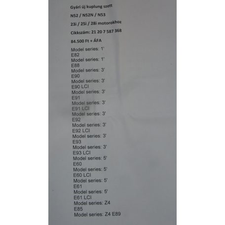 [GYÁRI ÚJ] BMW - KUPLUNG SZETT - N52 / N52N / N53 - 23i ; 25i ; 28i - 1 -ES ; 3-AS ; 5-ÖS ; Z4 / E82 ; E88 ; E90 + LCI ; E91 + LCI ; E92 + LCI ; E93 + LCI ;  E60 + LCI ;  E61 + LCI ; E85 ; E89 ; 