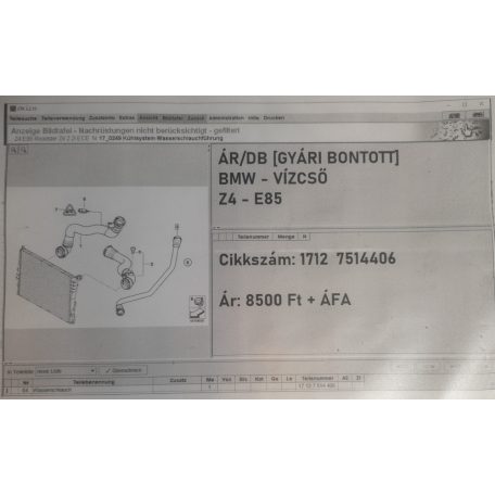 ÁR/DB [GYÁRI BONTOTT] BMW - VÍZCSŐ - Z4 / E85	|1712	7514406|