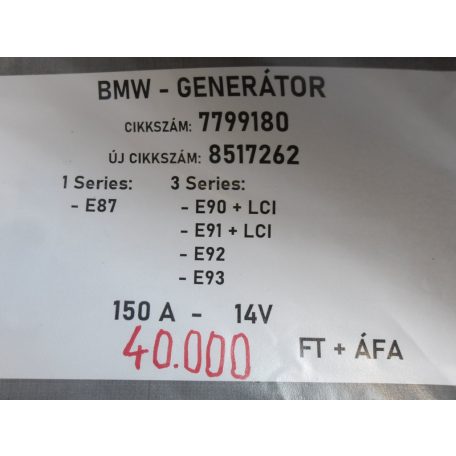 [GYÁRI BONTOTT] BMW - GENERÁTOR - 150 A - 14V - 1-ES ; 3-AS / E87 ; E90+LCI ; E91+LCI ; E92 ; E93 - CIKKSZÁM: 7799180 ; ÚJ CIKKSZÁM: 8517262 