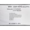   [GYÁRI BONTOTT] BMW - EGR HŰTŐ SZELEPPEL - 1-ES; 2-ES; 3-AS; 4-ES; 5-ÖS; 7-ES; X3; X4 - 11 71 7822347
