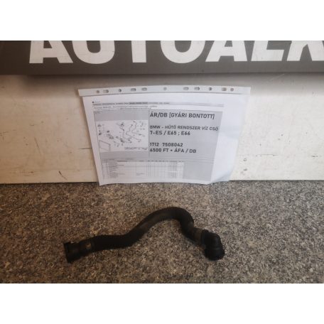 ÁR/DB [GYÁRI BONTOTT] BMW - HŰTŐ RENDSZER VÍZ CSŐ - 7-ES -/E65/E66/	-|1712	7508042|