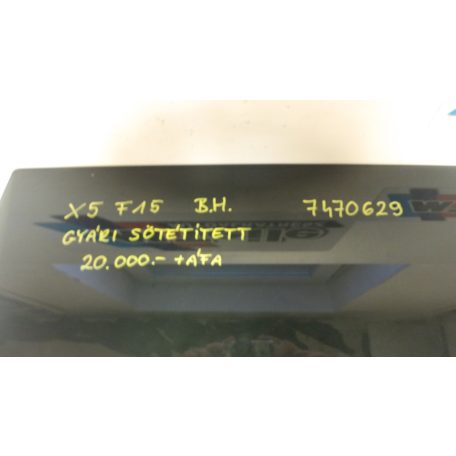 [GYÁRI BONTOTT] BMW BAL HÁTSÓ ÜVEG F15 X5  GYÁRI SÖTÉTÍTETT 7470629