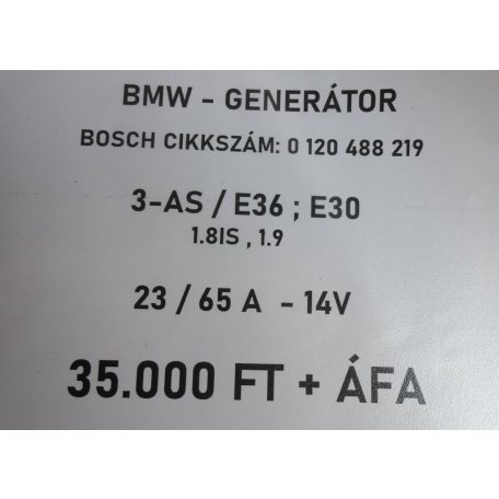 [GYÁRI BONTOTT] BMW - GENERÁTOR - 23-65 A - 14V -  3-AS / E36 ; E30 - 1.8is ; 1.9 - BOSCH CIKKSZÁM: 0 120 488 219 
