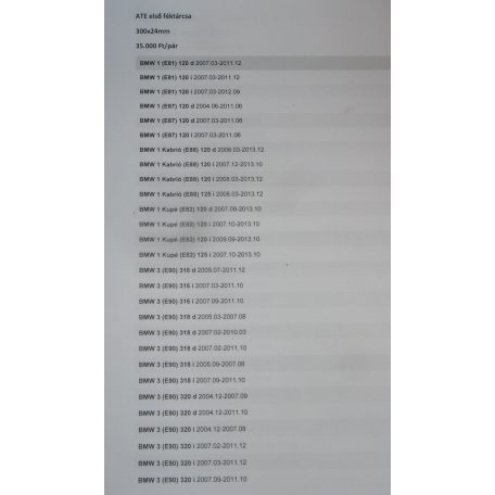 ÁR/PÁR [UTÁNGYÁRTOTT ÚJ] ATE - ELSŐ FÉKTÁRCSA - 300 X 24 MM - 1-ES ; 3-AS ; Z4 / E81; E87; E88; E82 ;  E90 ; E91 ; E93 ; E92 ; E89