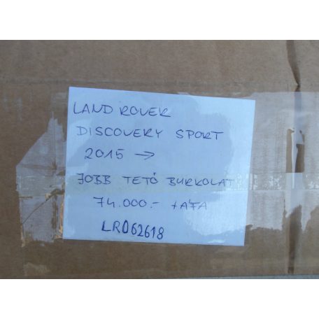 [GYÁRI ÚJ] LAND ROVER DISCOVERY SPORT (2015 -> ) JOBB OLDALI TETŐ BURKOLAT | LR062618