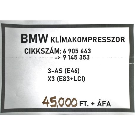 [GYÁRI BONTOTT] BMW - KLÍMAKOMPRESSZOR - 3-AS - (E46); X3 - (E83+LCI) - CIKKSZÁM: 9145353 -