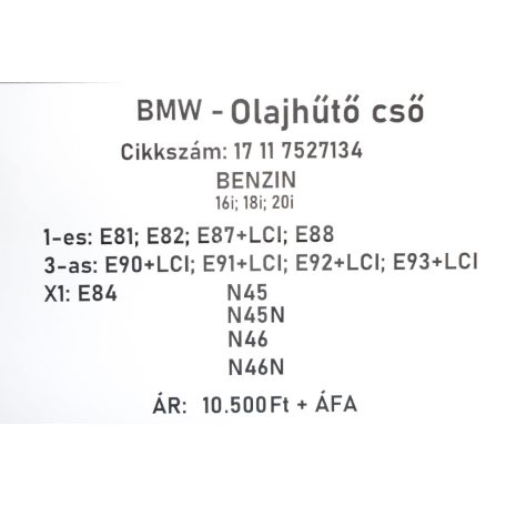 ÁR/DB [GYÁRI BONTOTT] BMW - OLAJHŰTŐ CSŐ - 1-ES; 3-AS; X1 (16i; 18i; 20i) | 17 11 7527134 |