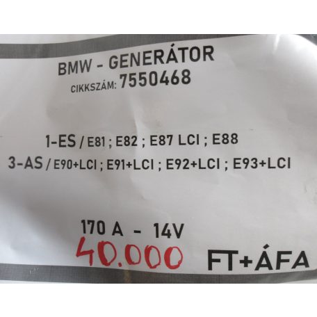 [GYÁRI BONTOTT] BMW - GENERÁTOR - 170 A - 14V - 1-ES ; 3-AS / E81 ; E82 ; E87 LCI ; E88 ; E90 +LCI ; E91 +LCI ; E92 + LCI ; E93 +LCI  CIKKSZÁM: 7550468