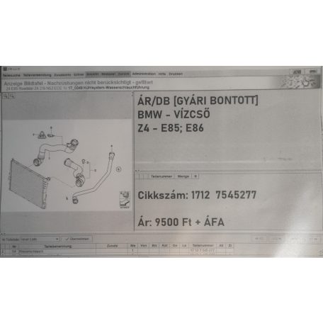 ÁR/DB [GYÁRI BONTOTT] BMW - VÍZCSŐ - Z4 / E85; E86	|1712	7545277|